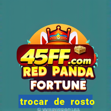 trocar de rosto online trocar rosto de video online
